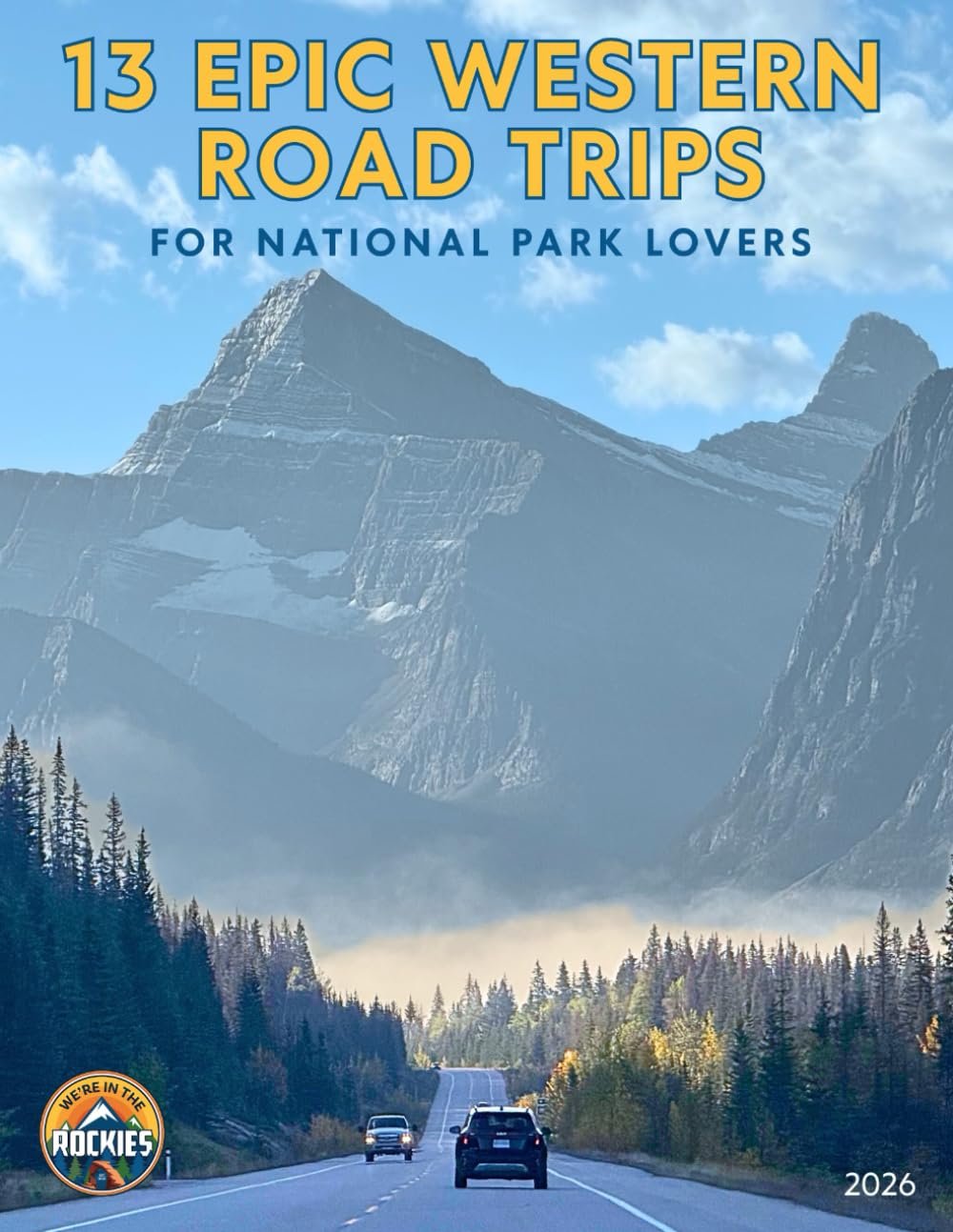 Cover of 13 Epic Road Trips: For National Park Lovers